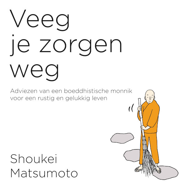 Veeg je zorgen weg - Shoukei Matsumoto (ISBN 9789046172827)