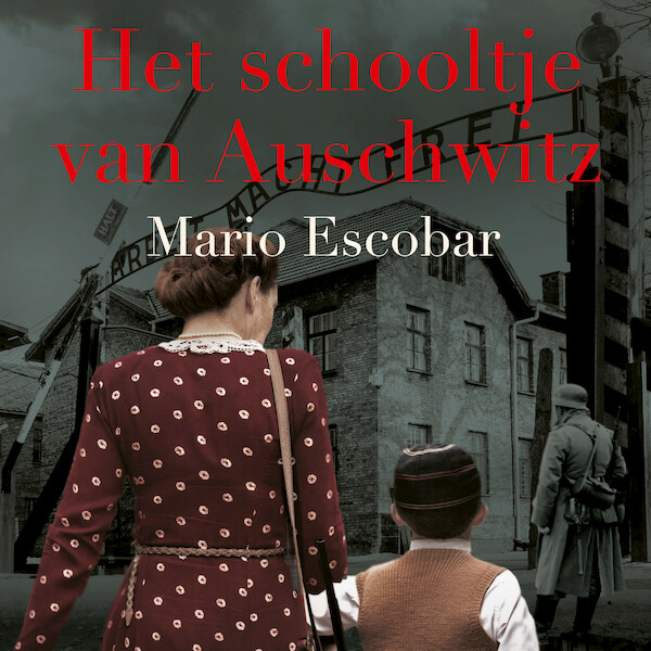 Het schooltje van Auschwitz - Mario Escobar (ISBN 9789043532068)