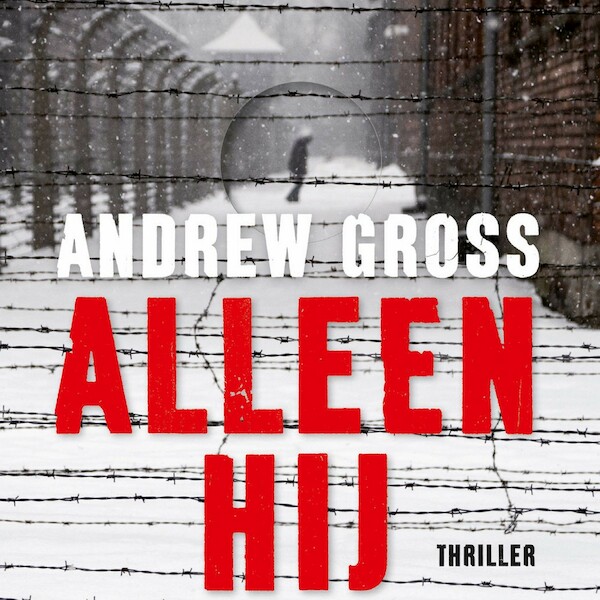 Alleen hij - Andrew Gross (ISBN 9789026149757)