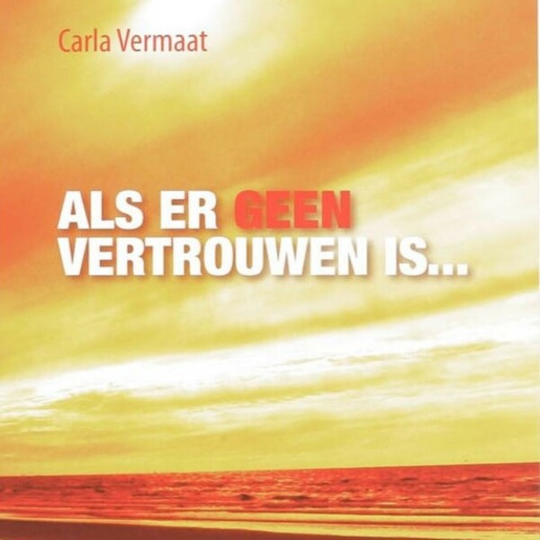 Als er geen vertrouwen is... - Carla Vermaat (ISBN 9789462171961)