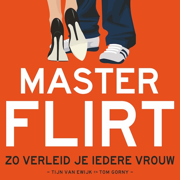 Masterflirt - Tijn van Ewijk, Tom Gorny (ISBN 9789462551305)