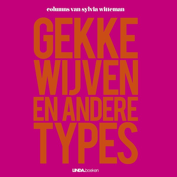 Gekke wijven en andere types - Sylvia Witteman (ISBN 9789038808284)