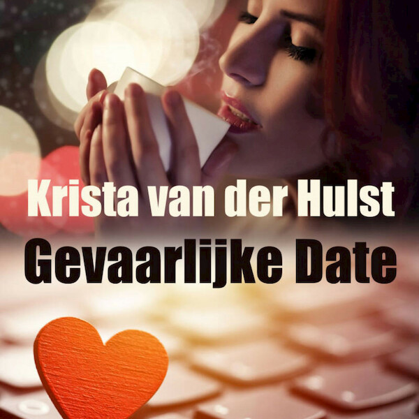 Gevaarlijke date - Krista van der Hulst (ISBN 9789462172609)