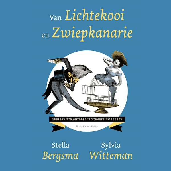 Van lichtekooi en zwiepkanarie - Sylvia Witteman, Stella Bergsma (ISBN 9789038808871)
