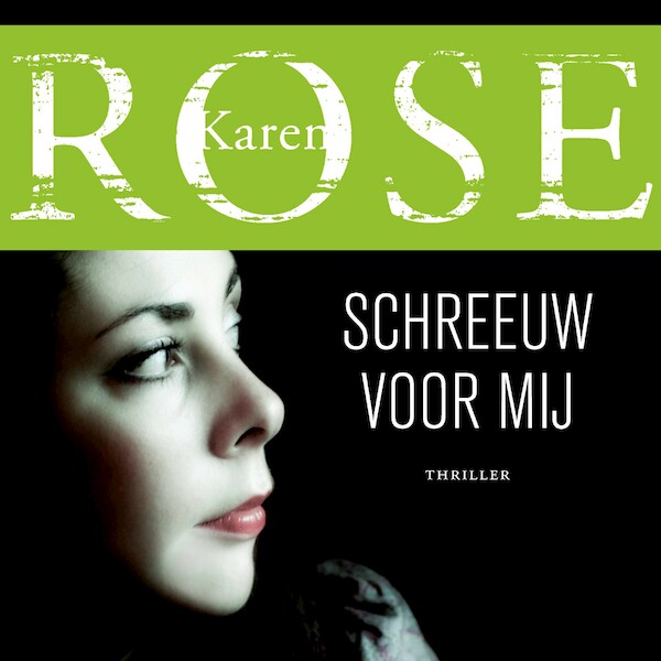 Schreeuw voor mij - Karen Rose (ISBN 9789026151828)