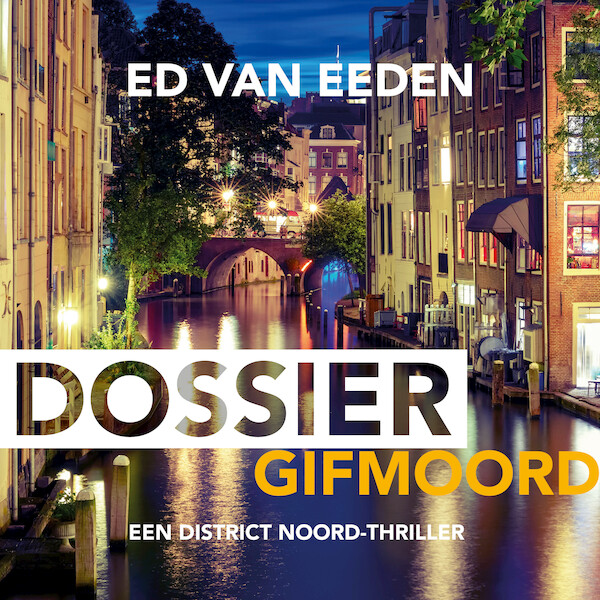 Dossier gifmoord - Ed van Eeden (ISBN 9789046173244)