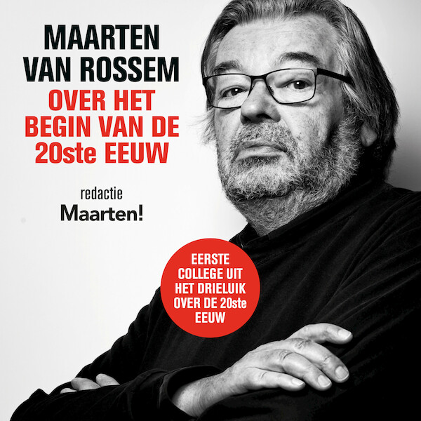 Maarten van Rossem over het begin van de twintigste eeuw - Maarten van Rossem (ISBN 9789085717065)
