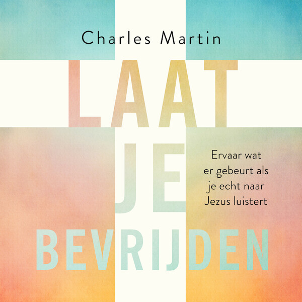 Laat je bevrijden - Charles Martin (ISBN 9789029728430)