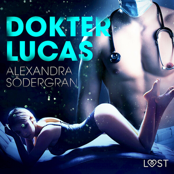 Dokter Lucas - Erotisch kort verhaal - Alexandra Södergran (ISBN 9788726414189)