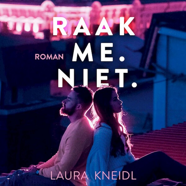 Raak me. Niet. - Laura Kneidl (ISBN 9789020535921)