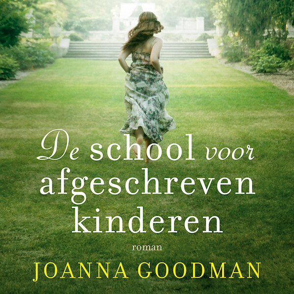 De school voor afgeschreven kinderen - Joanna Goodman (ISBN 9789026151729)