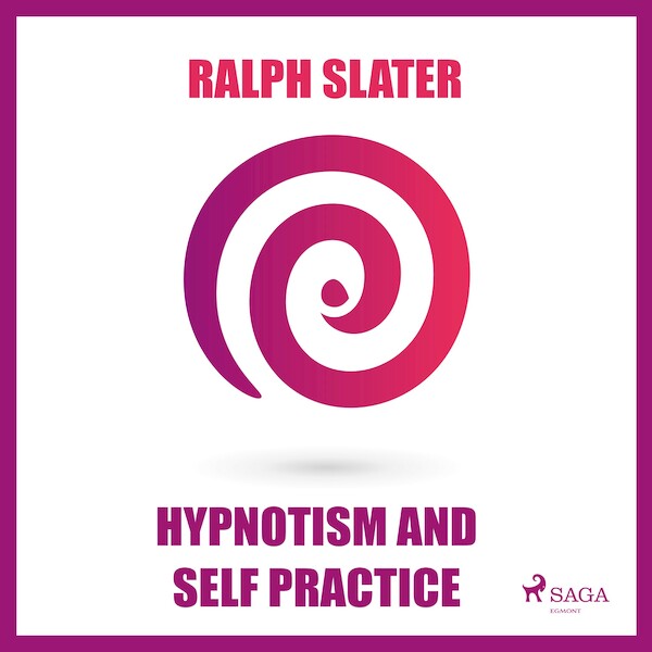 Hypnotism and Self Practice - Ralph Slater (ISBN 9788711676066)
