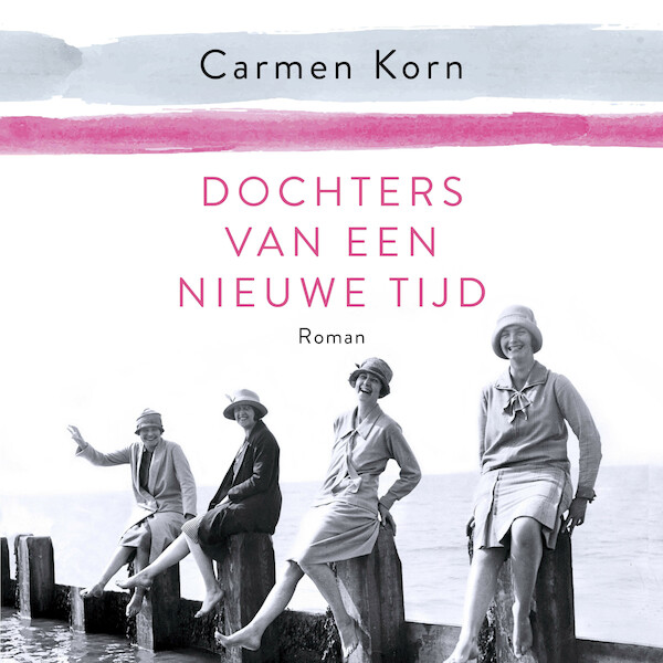 Dochters van een nieuwe tijd - Carmen Korn (ISBN 9789046173763)