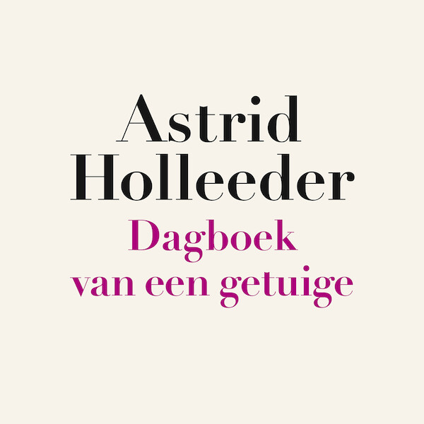 Dagboek van een getuige - Astrid Holleeder (ISBN 9789046174661)