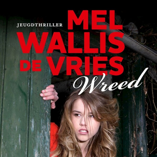 Wreed - Mel Wallis de Vries (ISBN 9789026152603)