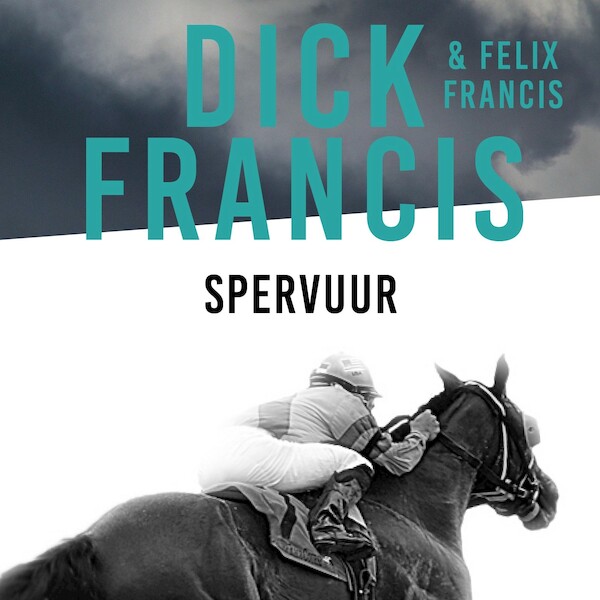 Spervuur - Dick Francis, Felix Francis (ISBN 9789021424477)