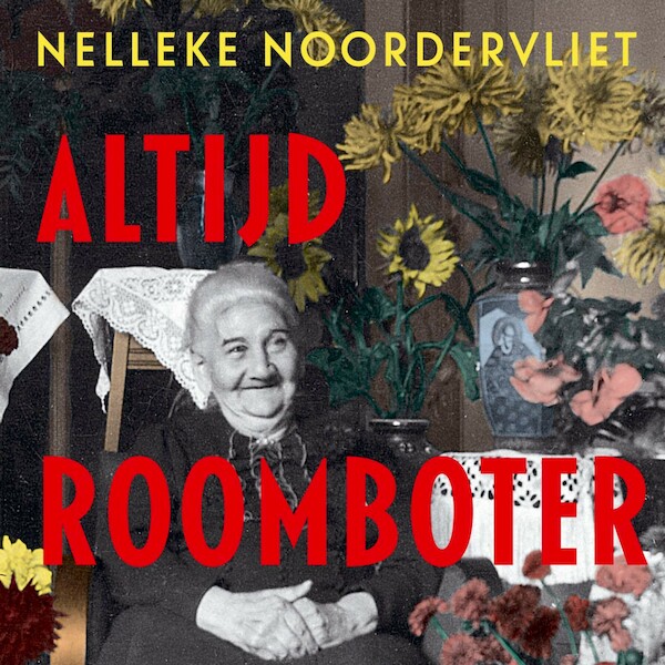 Altijd roomboter - Nelleke Noordervliet (ISBN 9789025470197)