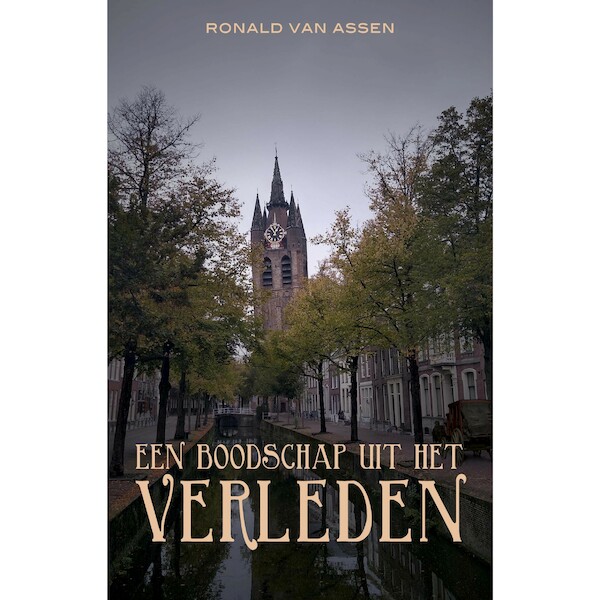 Een boodschap uit het verleden - Ronald van Assen (ISBN 9789493157736)