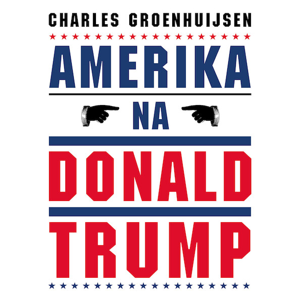 Amerika na Donald Trump - Charles Groenhuijsen (ISBN 9789045043999)