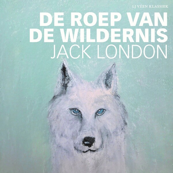 De roep van de wildernis - Jack London (ISBN 9789025470425)