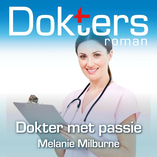 Dokter met passie - Melanie Milburne (ISBN 9789402761061)