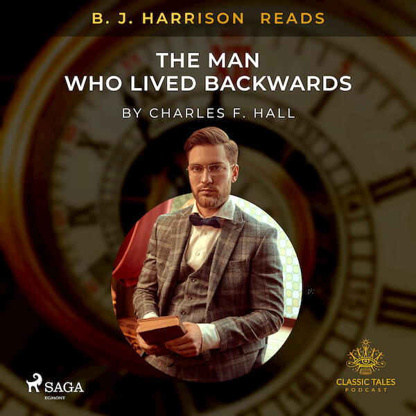 B. J. Harrison Reads The Man Who Lived Backwards - Charles F. Hall (ISBN 9788726573671)