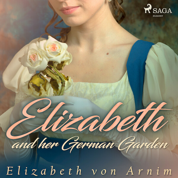Elizabeth and her German Garden - Elizabeth von Arnim (ISBN 9788726472530)