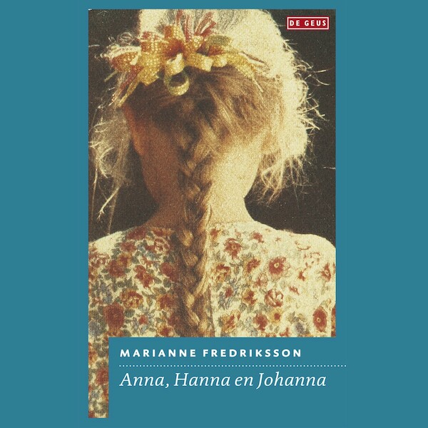 Anna, Hanna en Johanna - Marianne Fredriksson (ISBN 9789044544800)