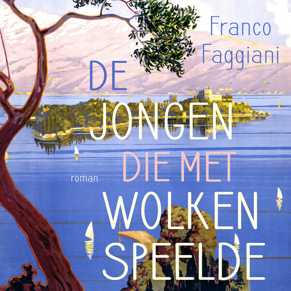 De jongen die met wolken speelde - Franco Faggiani (ISBN 9789046174470)