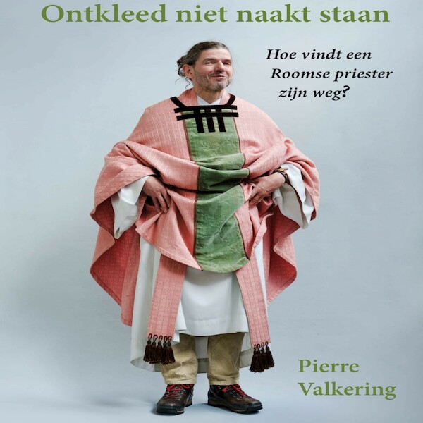 Ontkleed niet naakt staan - Pierre Valkering (ISBN 9789462176393)