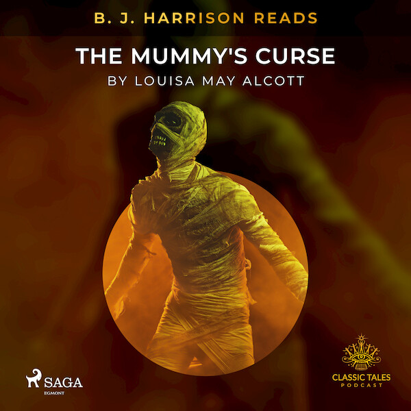 B. J. Harrison Reads The Mummy's Curse - Louisa May Alcott (ISBN 9788726574715)