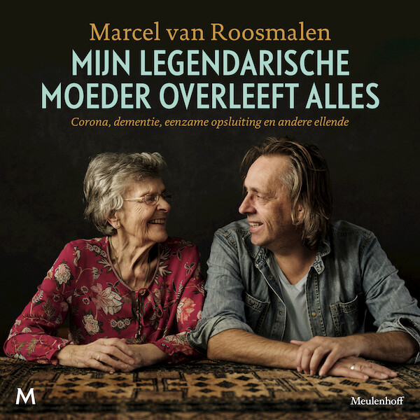 Mijn legendarische moeder overleeft alles - Marcel van Roosmalen (ISBN 9789052863771)