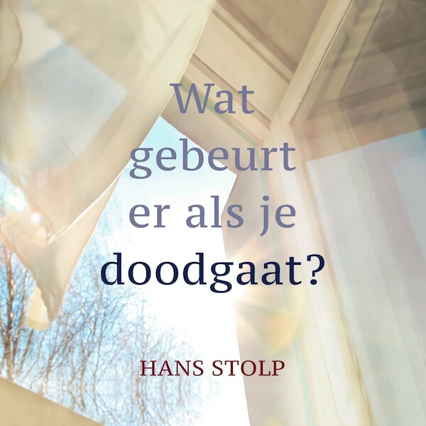 Wat gebeurt er als je dood gaat? - Hans Stolp (ISBN 9789020217452)