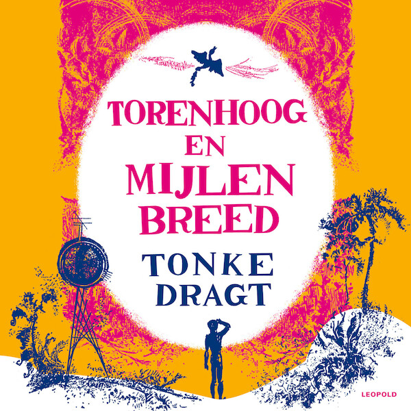 Torenhoog en mijlen breed - Tonke Dragt (ISBN 9789025881726)