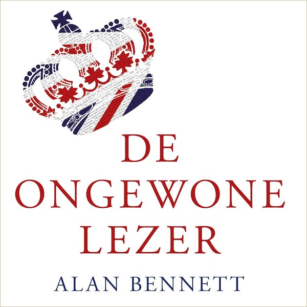 De ongewone lezer - Alan Bennett (ISBN 9789025457747)