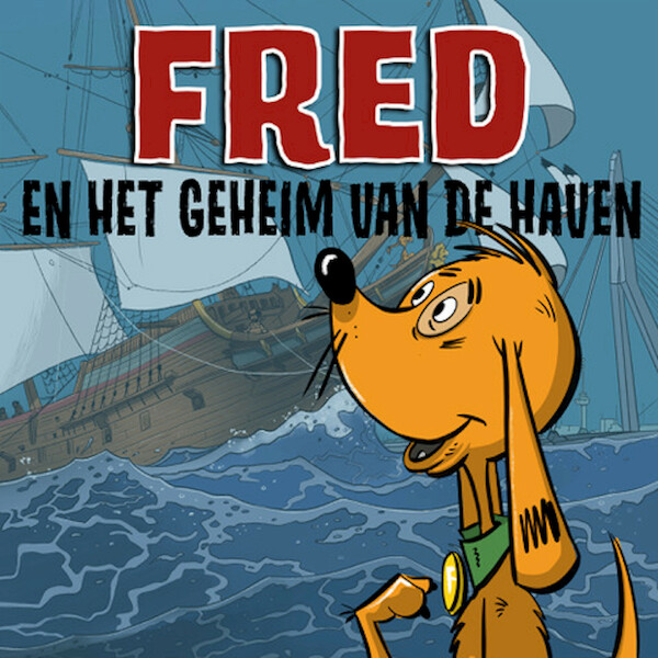 Fred en het geheim van de haven - Joris Lutz, Bram Klein, Bart Wijtman (ISBN 9789078388265)