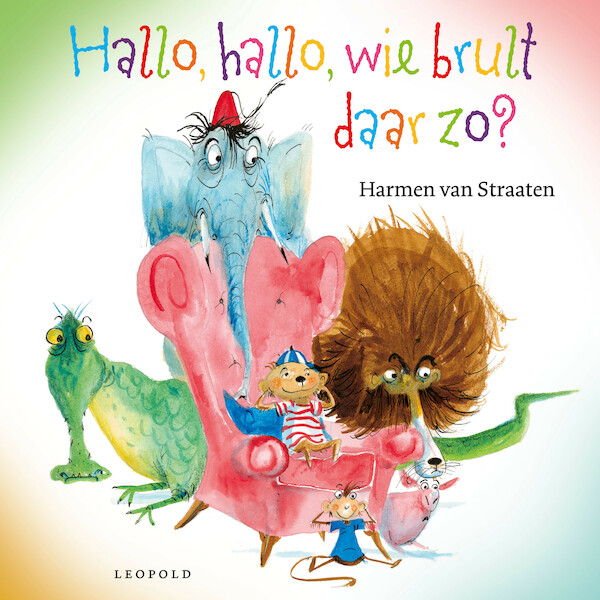 Hallo, hallo, wie brult daar zo? - Harmen van Straaten (ISBN 9789025882679)
