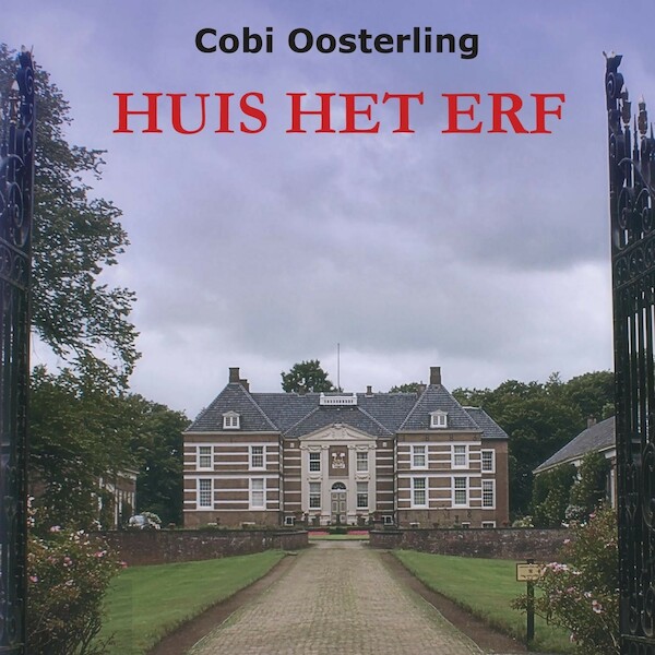 Huis het erf - Cobi Oosterling (ISBN 9789462179578)