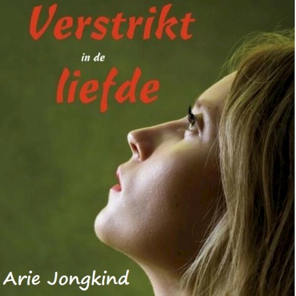 Verstrikt in de liefde - Arie Jongkind (ISBN 9789462179615)