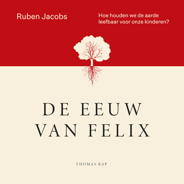 De eeuw van Felix - Ruben Jacobs (ISBN 9789400408272)