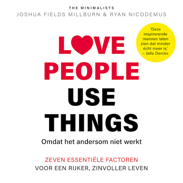 Love people, use things - Joshua Fields Millburn, Ryan Nicodemus (ISBN 9789024596324)