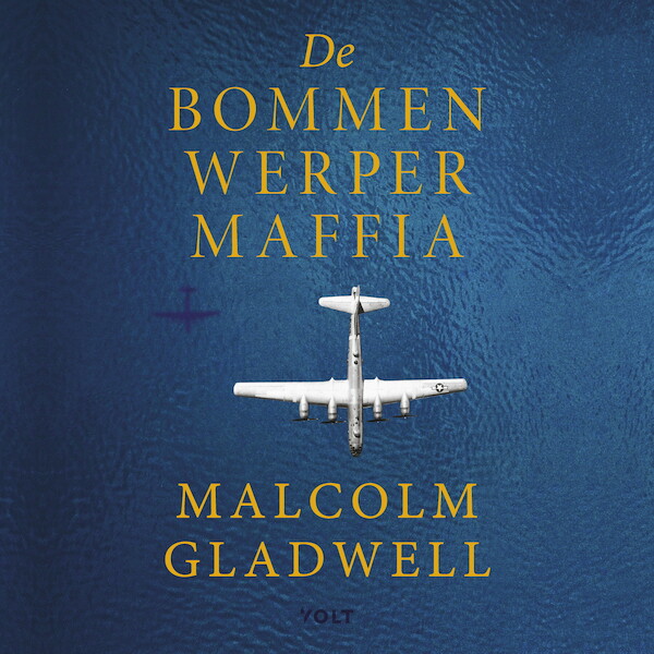 De Bommenwerpermaffia - Malcolm Gladwell (ISBN 9789021461106)