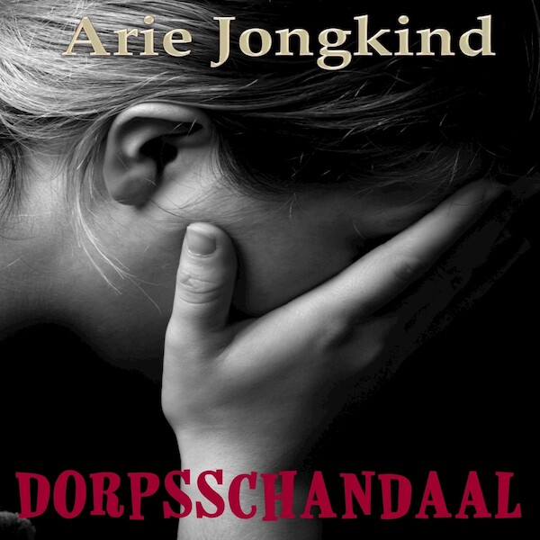 Dorpsschandaal - Arie Jongkind (ISBN 9789464490213)