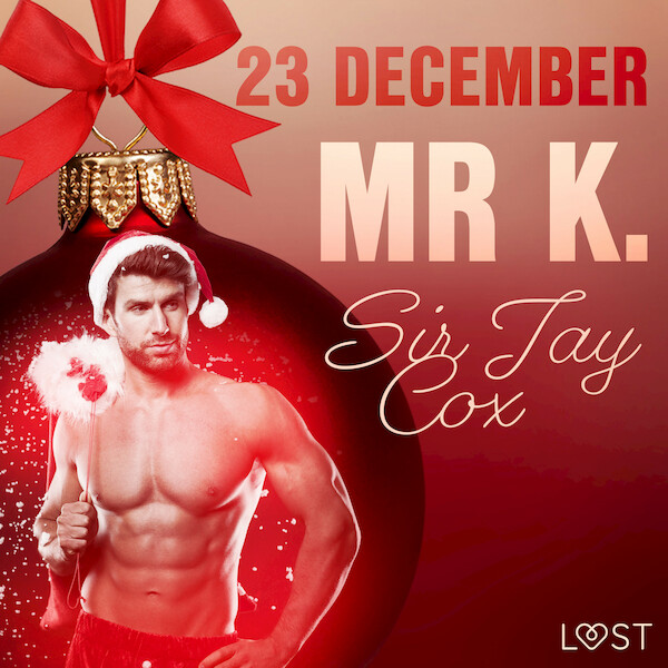 23 december: Mr K. – een erotische adventskalender - Sir Jay Cox (ISBN 9788726751949)