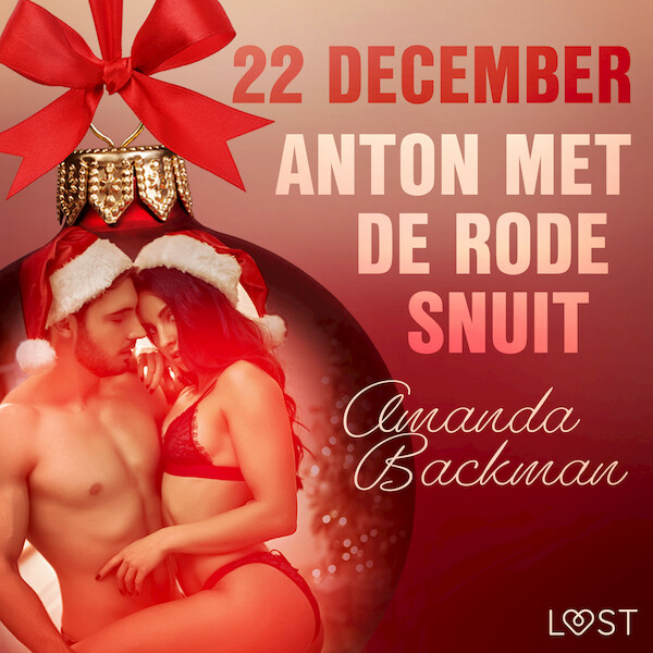 22 december: Anton met de rode snuit – een erotische adventskalender - Amanda Backman (ISBN 9788726758238)