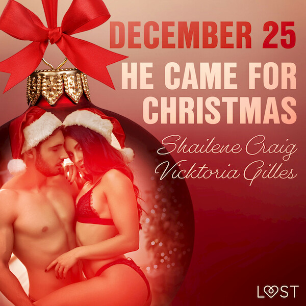December 25: He Came for Christmas - An Erotic Christmas Calendar - Vicktoria Gilles, Shailene Craig (ISBN 9788728002629)