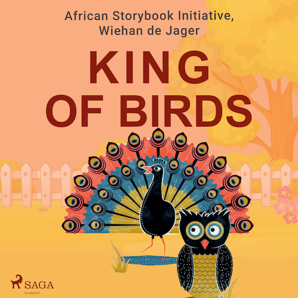 King of Birds - Wiehan de Jager, African Storybook Initiative (ISBN 9788728110676)