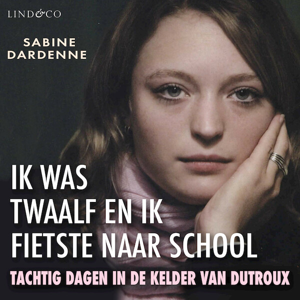 Ik was twaalf en ik fietste naar school - Sabine Dardenne (ISBN 9789179957711)