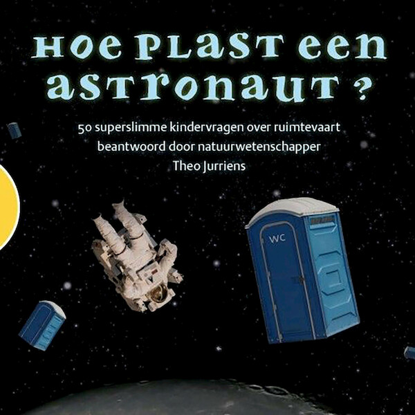 Hoe plast een astronaut? - Theo Jurriens (ISBN 9789462665699)