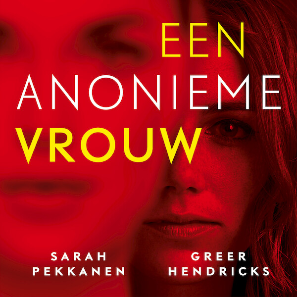 Een anonieme vrouw - Sarah Pekkanen, Greer Hendricks (ISBN 9789024599271)